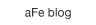aFe Blog